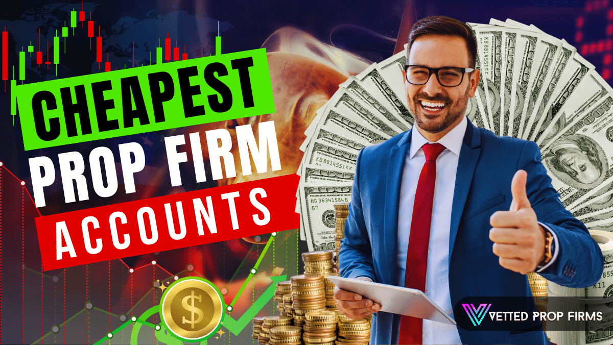 The 10 Cheapest Prop Firm Accounts & Challenges in 2026 - Vetted Prop Firms